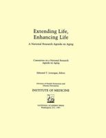 Extending Life, Enhancing Life: A National Research Agenda on Aging 0309043999 Book Cover