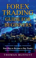 Forex Trading Guide for Beginners: Your Way to Become a Day Trader 375266889X Book Cover