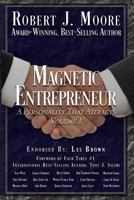 Magnetic Entrepreneur a Personality That Attracts: Foreword by Tony J Selimi 1729259200 Book Cover