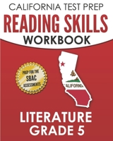 CALIFORNIA TEST PREP Reading Skills Workbook Literature Grade 5: Preparation for the Smarter Balanced Tests 1694667677 Book Cover