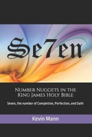 Number Nuggets in the King James Holy Bible: Seven, the number of Completion, Perfection, and Oath 1700505548 Book Cover