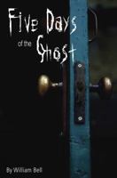 Five Days of the Ghost (Junior Gemini) 1554551528 Book Cover