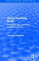 Voice Terminal Echo: Postmodernism and English Renaissance Texts 1138823627 Book Cover