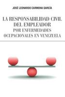 La Responsabilidad Civil del Empleador Por Enfermedades Ocupacionales En Venezuela 9801287489 Book Cover