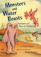Monsters and Water Beasts: Creatures of Fact or Fiction? 0805097414 Book Cover