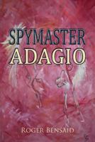 Spymaster Adagio 0755207343 Book Cover