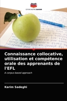 Connaissance collocative, utilisation et compétence orale des apprenants de l'EFL: A corpus-based approach 6203079774 Book Cover