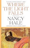 Where the Light Falls: Selected Stories of Nancy Hale 1598536427 Book Cover