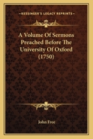 A Volume Of Sermons Preached Before The University Of Oxford 1165938278 Book Cover