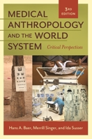 Medical Anthropology and the World System 089789846X Book Cover