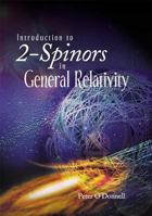 Introduction to 2-spinors in General Relativity 9812383077 Book Cover