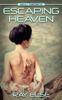 Escaping Heaven (A.I. Chronicles, #3) 0996507167 Book Cover