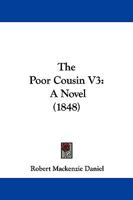 The Poor Cousin V3: A Novel 1165606879 Book Cover