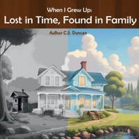 When I Grew Up: Lost in Time, Found in Family 9694692377 Book Cover