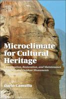 Microclimate for Cultural Heritage: Conservation, Restoration, and Maintenance of Indoor and Outdoor Monuments 0444632964 Book Cover