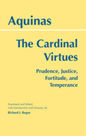 The Cardinal Virtues: Prudence, Justice, Fortitude, And Temperance 0872207455 Book Cover