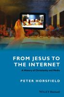 From Jesus to the Internet: A History of Christianity and Media 1118447387 Book Cover