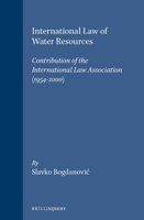 International Law of Water Resources: Contribution of the International Law Association ( 1954-2000 ) 9041116230 Book Cover