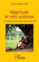 Négritude et néo-oralisme: Une Poétique d’émancipation des peuples noirs 2336555743 Book Cover