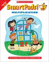 Smart Pads! Multiplication: 40 Fun Games to Help Kids Master Multiplication Skills 043972080X Book Cover