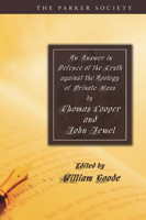 An Answer In Defense Of The Truth Against The Apology Of Private Mass; To Which Is Prefixed The Work Entitled, An Apology Of Private Mass 1597522031 Book Cover