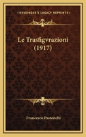 Le Trasfigurazioni 114429553X Book Cover
