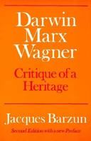 Darwin, Marx, Wagner: Critique of a Heritage 1406761788 Book Cover