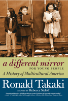 A Different Mirror for Young People: A History of Multicultural America 1609804163 Book Cover