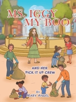 Ms. Iggy My Boo: And Her Pick It up Crew 1982269200 Book Cover