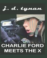 Charlie Ford Meets The x 0981907598 Book Cover