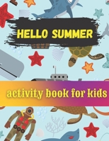 hello summer activity book for kids: beginning of summer coloring book, goodbye spring hello summer / 40 page . null Book Cover