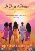 Two Minute Daily Devotionals 31 DAYS OF PRAISE: Volume 5 Virtuous Women of Faith B0F48ZBVCW Book Cover