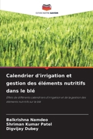 Calendrier d'irrigation et gestion des éléments nutritifs dans le blé 6207380258 Book Cover