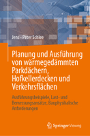 Planung und Ausführung von wärmegedämmten Parkdächern, Hofkellerdecken und Verkehrsflächen: Ausführungsbeispiele, Last- und Bemessungsansätze, Bauphysikalische Anforderungen (German Edition) 3658519258 Book Cover
