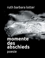 Momente des Abschieds: Poesie 3741228788 Book Cover