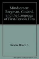 Mindscreen: Bergman, Godard, And First-person Film 0691013489 Book Cover