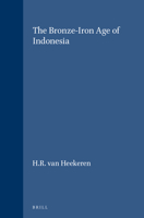 The Bronze-Iron Age of Indonesia (Verhandelingen van het Koninklijk Instituut voor Taal-, Land- en Volkenkunde, 22) 9004285865 Book Cover