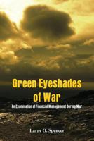 Green Eyeshades of War: An Examination of Financial Management During War 9386780712 Book Cover