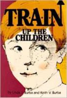 T-R-A-I-N Up The Children 0834110628 Book Cover