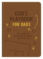 God's Playbook for Dads: Bible Wisdom for Fathers from the Greatest Coach of All Time 1683228561 Book Cover