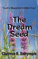 Dream Seed: God's Blueprint Within You 0983918686 Book Cover