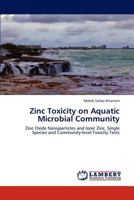 Zinc Toxicity on Aquatic Microbial Community 3847317873 Book Cover