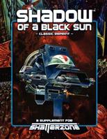 Shadow of a Black Sun (A Supplement for use with Shatterzone) 1938270010 Book Cover
