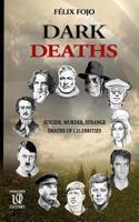 Dark Deaths: A Look at the Death of Celebrities 0999870734 Book Cover