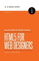 HTML5 for Web Designers: Second Edition 1952616530 Book Cover