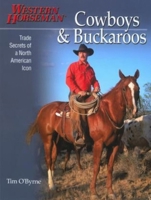 Cowboys & Buckaroos: Trade Secrets of a North American Icon 0911647678 Book Cover