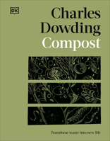 Compost: Transform Your Waste Into Growing Gold 0593844254 Book Cover