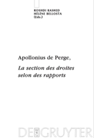 Apollonius De Perge, La Section Des Droites Selon Des Rapports: Texte Arabe Edite, Traduit Et Commente (Scientia Graeco-Arabics) (French Edition) 3110186772 Book Cover