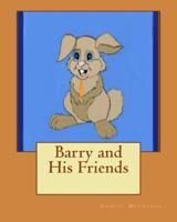 Barry and His Friends 1508655553 Book Cover
