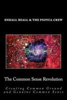 The Common Sense Revolution: Creating Common Ground and Genuine Common Sense 1541241576 Book Cover